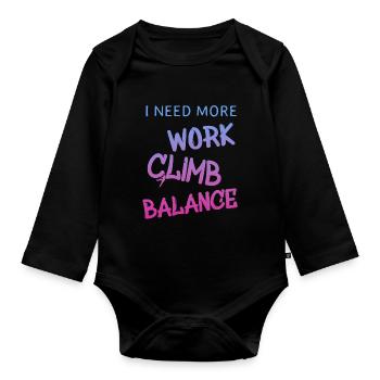 i need more work climb, klettern, spruch - Baby Bio-Langarm-Body - Schwarz - Vorne