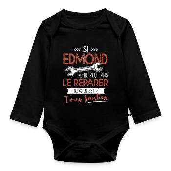 Si Edmond ne peut pas le réparer on est foutus - Body Bébé bio manches longues - noir - Devant