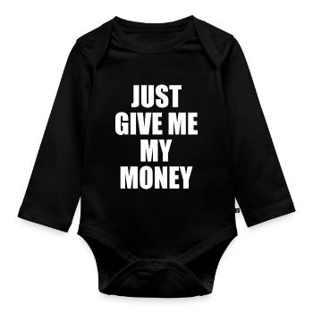 Just give me my money - Body Bébé bio manches longues - noir - Devant