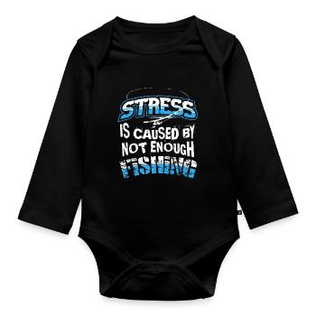 Stress is caused by not enough Fishing - Organic Longsleeve Baby Bodysuit - black - Front