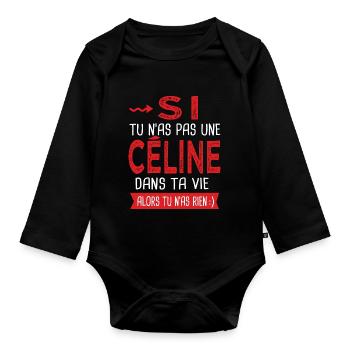 Céline Si tu n as pas un Céline dans ta vie Humour - Body Bébé bio manches longues - noir - Devant