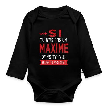 Maxime Si tu n as pas un maxime Cadeau Humour - Body Bébé bio manches longues - noir - Devant