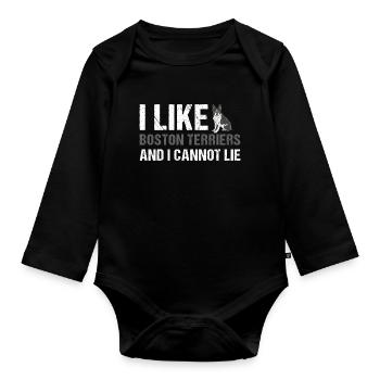 I Like Boston Terrier And I Cannot Lie - Organic Longsleeve Baby Bodysuit - black - Front