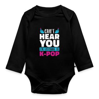 Ich kann dich nicht hören Lustiges Geschenk K Pop - Baby Bio-Langarm-Body - Schwarz - Vorne
