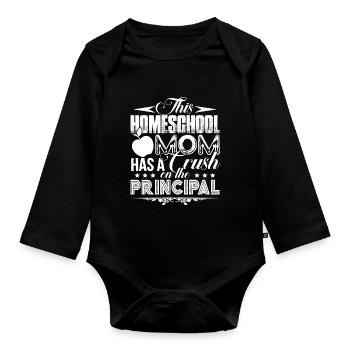 This Homeschool Mom Has A Crush On The Principal - Organic Longsleeve Baby Bodysuit - black - Front