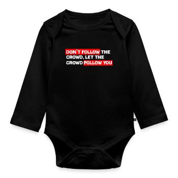 Control your own track: Don't follow the crowd - Organic Longsleeve Baby Bodysuit - black - Front
