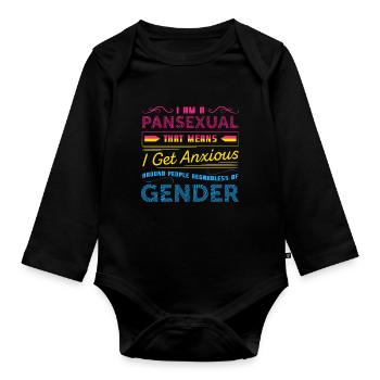 I Am Pansexual That Means I Get Anxious - Organic Longsleeve Baby Bodysuit - black - Front