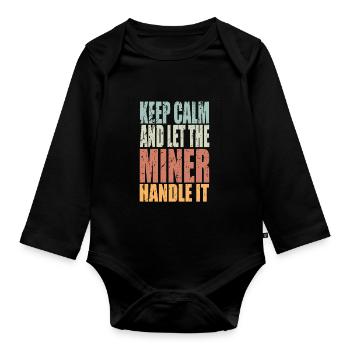 Gardez votre calme Les mineurs disent aux travailleurs de la mine - Body Bébé bio manches longues - noir - Devant