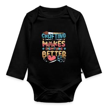 Crafting makes everything better, hobbyists - Organic Longsleeve Baby Bodysuit - black - Front