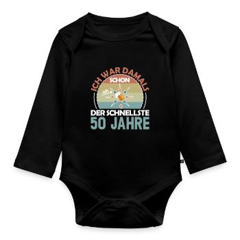 Ich war damals schon der Schnellste 50. Geburtstag - Baby Bio-Langarm-Body - Schwarz - Vorne