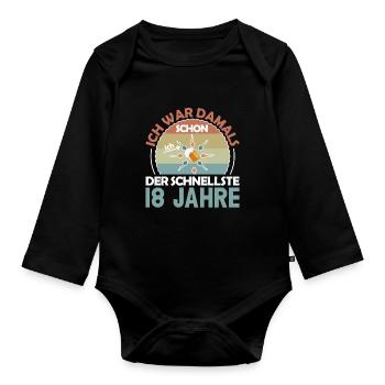 Ich war damals schon der Schnellste 18. Geburtstag - Baby Bio-Langarm-Body - Schwarz - Vorne