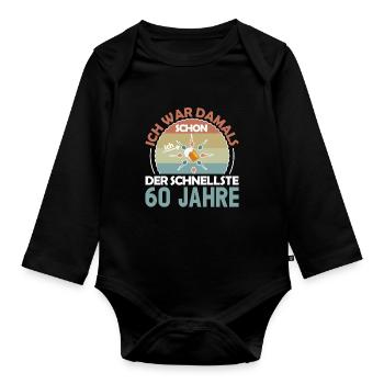 Ich war damals schon der Schnellste 60. Geburtstag - Baby Bio-Langarm-Body - Schwarz - Vorne