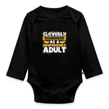 Sarcastic Cleverly Disguised as Responsible Adult - Organic Longsleeve Baby Bodysuit - black - Front