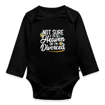 Sarcastic Gift Not Sure If In Heaven or Divorced - Organic Longsleeve Baby Bodysuit - black - Front