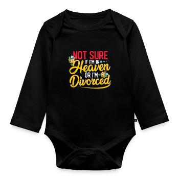 Sarcastic Not Sure If In Heaven or Divorced - Organic Longsleeve Baby Bodysuit - black - Front