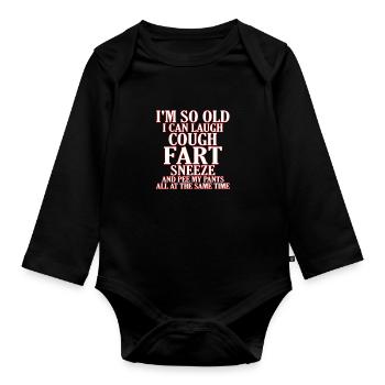 Sarkastisch so alt Husten Furz Niesen Pisse Hose Same - Baby Bio-Langarm-Body - Schwarz - Vorne