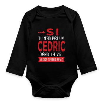 Cedric Si tu n as pas un cedric dans ta vie - Body Bébé bio manches longues - noir - Devant