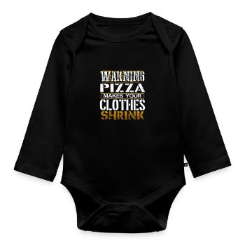 Pizza Lover Gift Warning Pizza Makes Clothes - Organic Longsleeve Baby Bodysuit - black - Front