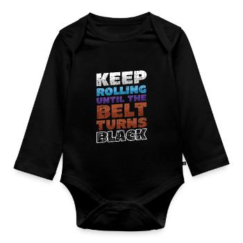 Keep turning until the belt turns black, karate - Organic Longsleeve Baby Bodysuit - black - Front
