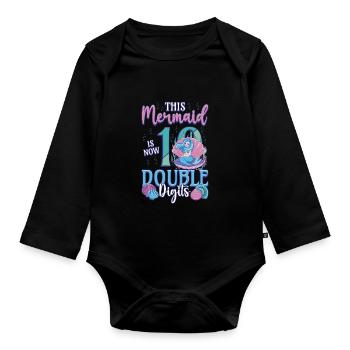 This mermaid is now 10, double digits - Organic Longsleeve Baby Bodysuit - black - Front