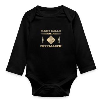 Quilter Gift Just Call Me a Piece Maker Quilting - Organic Longsleeve Baby Bodysuit - black - Front