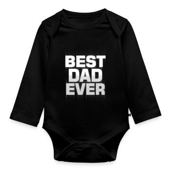 best dad ever - Organic Longsleeve Baby Bodysuit - black - Front
