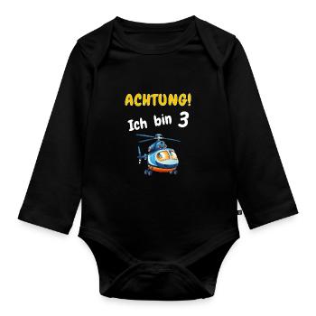 Achtung! Ich bin 3 Hubschrauber Geburtstagsshirt - Baby Bio-Langarm-Body - Schwarz - Vorne