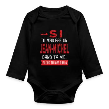 jean michel Si tu n as pas un jean-michel Humour - Body Bébé bio manches longues - noir - Devant
