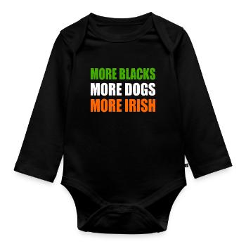 more blacks more dogs more irish - Organic Longsleeve Baby Bodysuit - black - Front