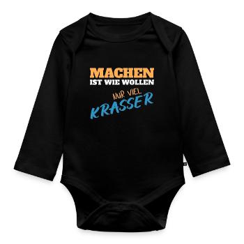 Machen ist wie wollen nur krasser - Baby Bio-Langarm-Body - Schwarz - Vorne