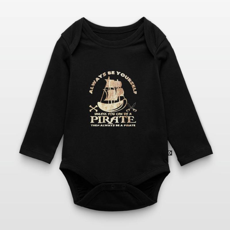 Sei immer du selbst oder sei ein Pirat Spruch Idee Baby Bio-Langarm-Body