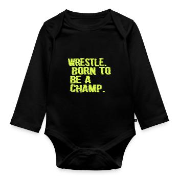 Wrestle Born To Be A Champ Wrestler Gift Geschenk - Baby Bio-Langarm-Body - Schwarz - Vorne