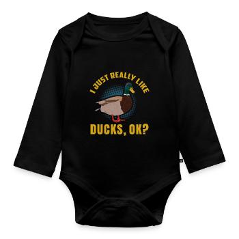 I JUST REALLY LIKE DUCKS OK? Ente Erpel - Baby Bio-Langarm-Body - Schwarz - Vorne