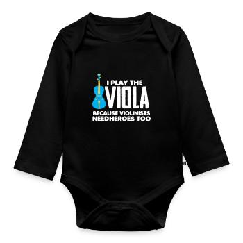 I play Viola - Violists need Heroes too - Baby Bio-Langarm-Body - Schwarz - Vorne
