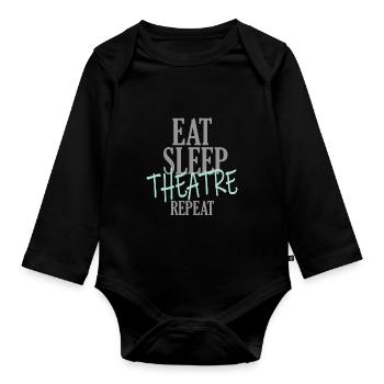 Eat Sleep Theater Repeat - Organic Longsleeve Baby Bodysuit - black - Front