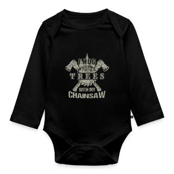 Lumberjack I Hug Trees With My Chainsaw. - Organic Longsleeve Baby Bodysuit - black - Front