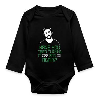 have you tried turning it off and on again - Organic Longsleeve Baby Bodysuit - black - Front
