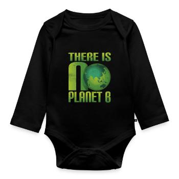 There is no Planet B - Umweltschutz Klimaschutz - Baby Bio-Langarm-Body - Schwarz - Vorne