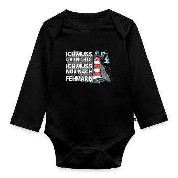 Ich muss garnichts ich muss nur nach Fehmarn - Baby Bio-Langarm-Body - Schwarz - Vorne