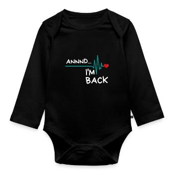 Et je suis de retour. Produit amusant pour les survivants d'une crise cardiaque - Body Bébé bio manches longues - noir - Devant