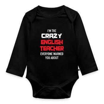 Crazy English Teacher gift idea - Organic Longsleeve Baby Bodysuit - black - Front