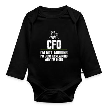 CFO I'm Not Arguing I'm Just Explaining Why I'm - Organic Longsleeve Baby Bodysuit - black - Front