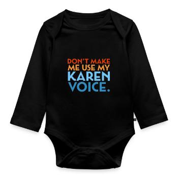 Karen doesn't make me use my Karen voice e.g. - Organic Longsleeve Baby Bodysuit - black - Front