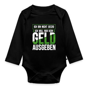 Geld ausgeben geizig lustiger Spruch sparsam Humor - Baby Bio-Langarm-Body - Schwarz - Vorne