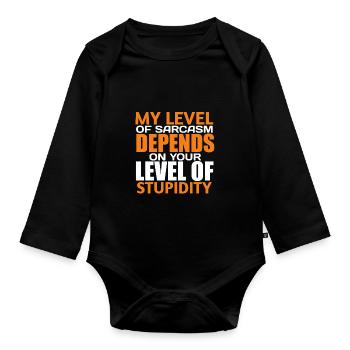 my level of sarcasm depends on your level - Organic Longsleeve Baby Bodysuit - black - Front