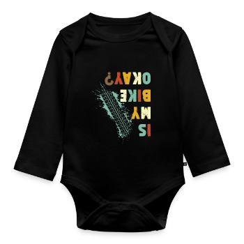 Is My Bike Okay BMX Bicycle - Organic Longsleeve Baby Bodysuit - black - Front