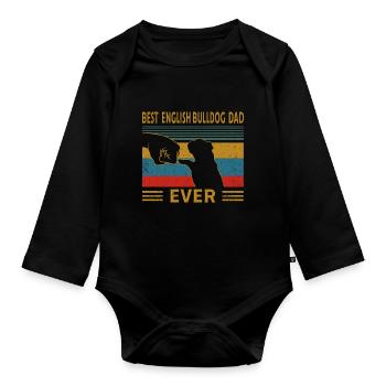 Best Bulldog Dad Ever English Bulldog - Organic Longsleeve Baby Bodysuit - black - Front