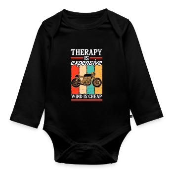 Therapy is expensive Wind is Cheap Motorcyclists - Organic Longsleeve Baby Bodysuit - black - Front