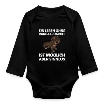 Ein Leben Ohne Rauhaardackel Dackel Hundespruch - Baby Bio-Langarm-Body - Schwarz - Vorne