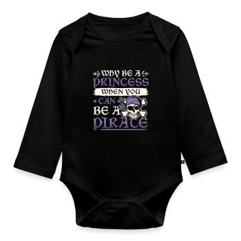 Why be a princess when you can be a pirate girl - Organic Longsleeve Baby Bodysuit - black - Front